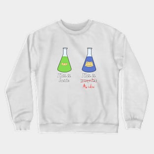 Basic and comp... acidic Crewneck Sweatshirt